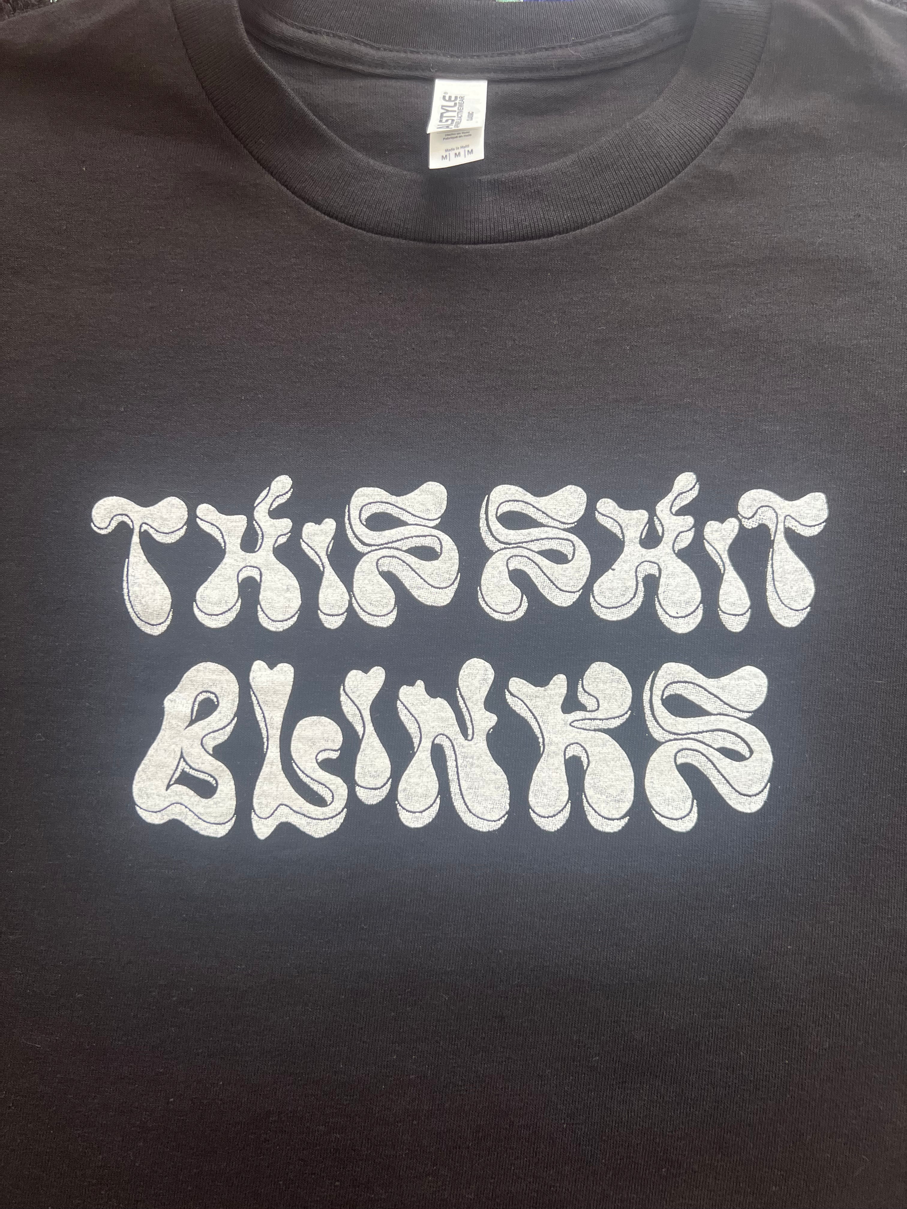 This Shit Blinks T-shirt